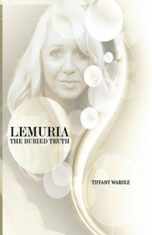Knjiga Lemuria The Buried Truth Tiffany Wardle