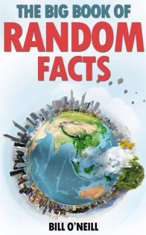 Könyv The Big Book of Random Facts: 1000 Interesting Facts And Trivia Bill O'Neill
