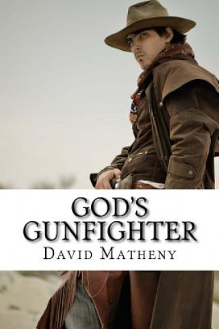 Книга God's Gunfighter David Matheny
