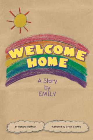Carte Welcome Home: A Story by Emily Romaine Joy Hoffman