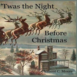 Kniha 'Twas the Night Before Christmas Clement C Moore