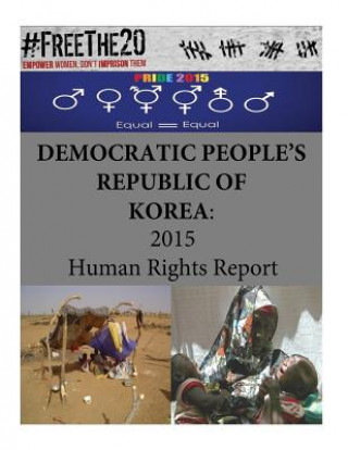 Книга Democratic People's Republic of Korea: 2015 Human Rights Report United States Department of State