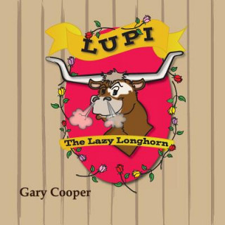 Kniha Lupi The Lazy Longhorn Gary Cooper