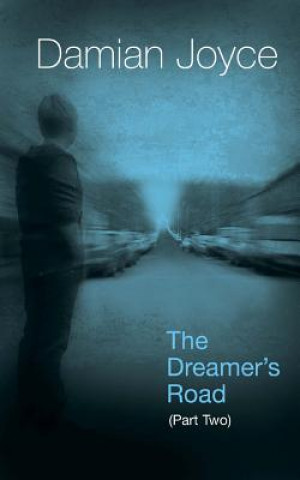 Książka The Dreamer's Road (Part Two): The Dreamer's Road (Part Two) MR Damian Joyce