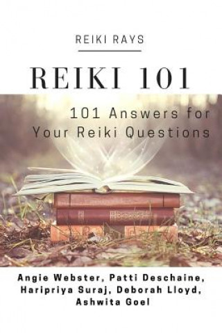 Knjiga Reiki 101: 101 Answers for Your Reiki Questions Angie Webster