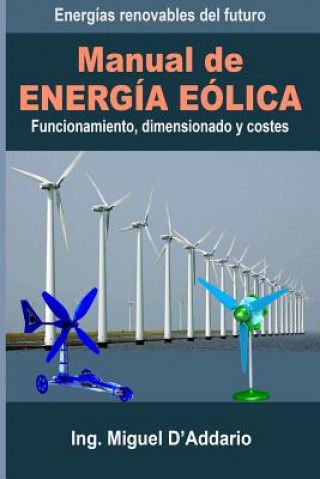 Kniha Manual de Energía eólica: Funcionamiento, dimensionado y costes Ing Miguel D'Addario