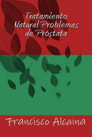 Kniha Tratamiento Natural Problemas de Próstata Francisco Alcaina