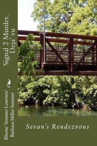Knjiga Signal 2 Murder, Deja' vu: Sevan's Rendezvous Mrs Barbara Miller Sonnier