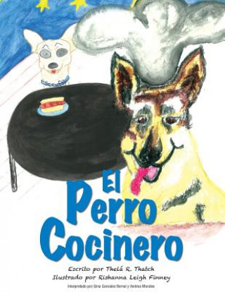 Knjiga El Perro Cocinero Thela Rachelle Thatch