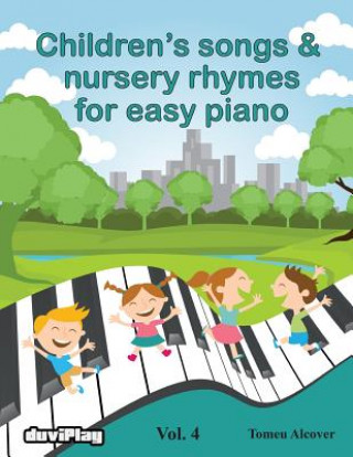 Kniha Children's songs & nursery rhymes for easy piano. Vol 4. Tomeu Alcover