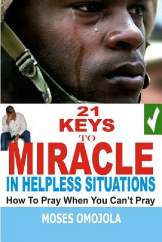 Βιβλίο 21 Keys to Miracle in Helpless Situations Moses Omojola