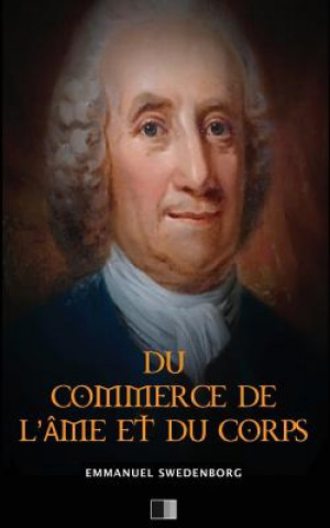 Kniha Du Commerce de l'Âme et du Corps Emmanuel Swedenborg