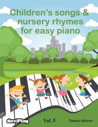 Carte Children's songs & nursery rhymes for easy piano. Vol 5. Tomeu Alcover