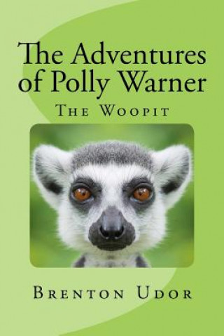 Książka The Adventures of Polly Warner: The Woopit Brenton Udor