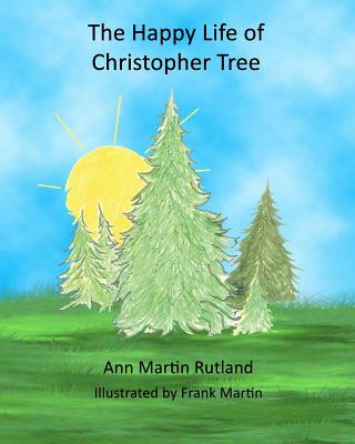 Книга The Happy Life of Christopher Tree Ann Martin Rutland