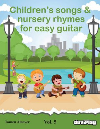 Książka Children's songs & nursery rhymes for easy guitar. Vol 5. Tomeu Alcover