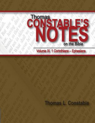 Carte Thomas Constable's Notes on the Bible: Vol. 9: 1 Corinthians - Ephesians Dr Thomas L Constable