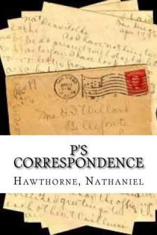Kniha P's Correspondence Hawthorne Nathaniel