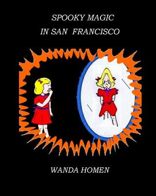 Knjiga Spooky Magic in San Francisco Wanda J Homen