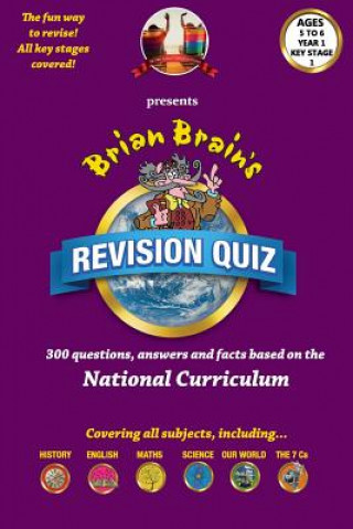 Carte Brian Brain's Revison Quiz For Year 1 Key Stage 1 -Ages 5 to 6: 300 Questions, Answers and Facts Based On The National Curriculum Russell Webster