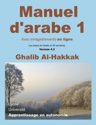 Kniha Manuel d'arabe - apprentissage en autonomie - tome I: Livre + Enregistrements en ligne en libre acc?s Ghalib Al-Hakkak