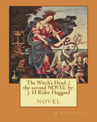 Kniha The Witch's Head. ( the second NOVEL by: ) H Rider Haggard: novel H. Rider Haggard