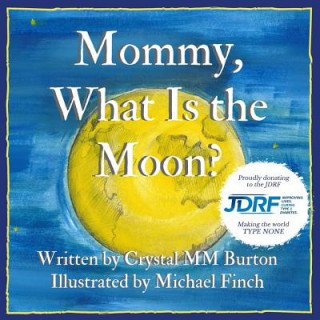 Book Mommy, What Is the Moon? Crystal MM Burton