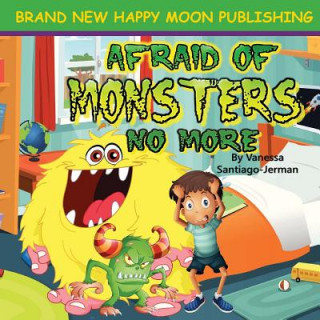 Książka Afraid of Monsters No More: Bedtime Babies Pt.1 Vanessa Santiago Jerman