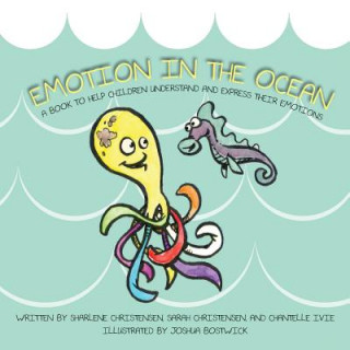 Knjiga Emotion in the Ocean: A Book to Help Children Understand and Express their Emotions Sharlene Christensen