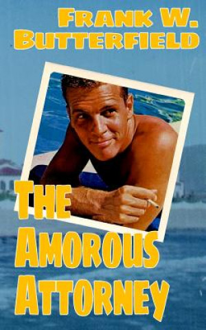 Книга Amorous Attorney Frank W Butterfield