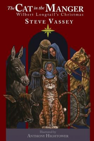 Kniha The Cat in the Manger: Wilbert Longtail's Christmas Steve Vassey