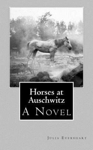 Книга Horses at Auschwitz Julia Everheart