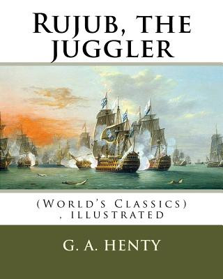 Książka Rujub, the juggler, By G. A. Henty (World's Classics) illustrated G. A. Henty