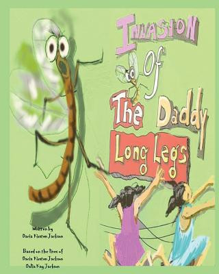 Carte Invasion of the Daddy Long Legs Dacia K Jackson
