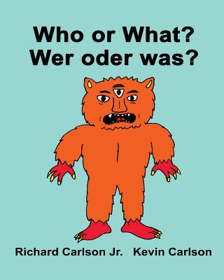 Kniha Who or What? Wer oder was?: Children's Picture Book English-German (Bilingual Edition) Richard Carlson Jr