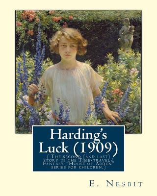 Carte Harding's Luck (1909), By E. Nesbit and illustrated By H. R. Millar(1869 ? 1942: ( The second (and last) story in the Time-travel/Fantasy "House of Ar E Nesbit
