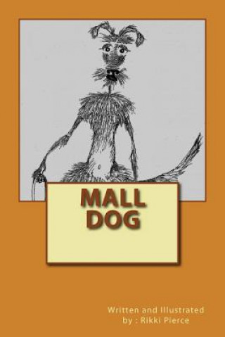 Knjiga Mall Dog Rikki Lynne Pierce