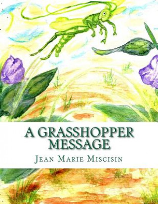 Könyv A Grasshopper Message Jean Marie Miscisin