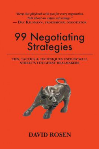 Carte 99 Negotiating Strategies: Tips, Tactics & Techniques Used by Wall Street's Toughest Dealmakers David Rosen