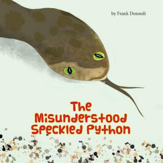 Knjiga The Misunderstood Speckled Python Frank Donnoli