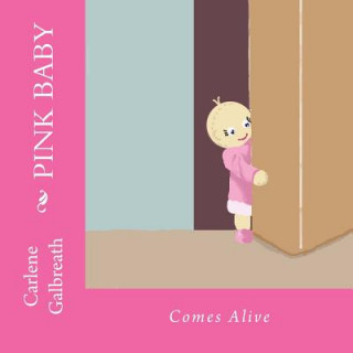 Könyv Pink Baby: Comes Alive Mrs Carlene Galbreath