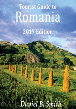 Könyv Romania: 2017 Tourist's Guide Daniel B Smith