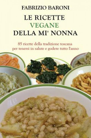 Livre ricette vegane della mi' nonna Dr Fabrizio Baroni