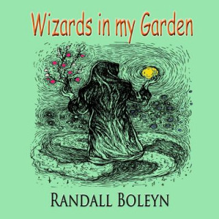 Carte Wizards in my Garden Randall Boleyn