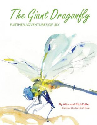 Knjiga The Giant Dragonfly: Further Adventures of Lily Rich Fuller