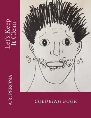 Kniha Let's Keep It Clean: Coloring Book Alison R Perona