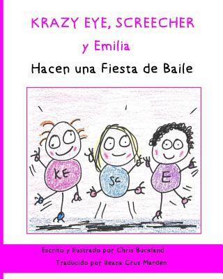 Kniha Krazy Eye, Screecher y Emilia Hacen una Fiesta de Baile: Una historia de Krazy Eye Chris Buckland