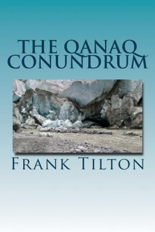 Carte The Qanaq Conundrum: The Cold War's Coldest Commander Frank Tilton