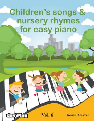 Książka Children's songs & nursery rhymes for easy piano. Vol 6. Tomeu Alcover