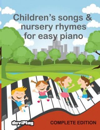 Könyv Children's Songs & Nursery Rhymes for Easy Piano, Complete Edition. Tomeu Alcover